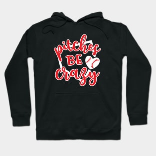 Pitches Be Crazy Baseball Hoodie